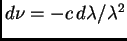 $d\nu = - c \, d\lambda/\lambda^{2}$