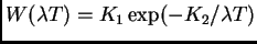 $W (\lambda T)= K_1 \exp(-K_2/\lambda T)$