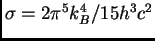 $\sigma = 2\pi^5 k_B^4/15 h^3 c^2$