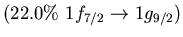 $(22.0\%\ 1f_{7/2} \to 1g_{9/2})$