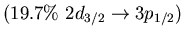 $(19.7\%\ 2d_{3/2} \to 3p_{1/2})$
