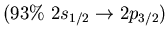 $(93\%\ 2s_{1/2} \to 2p_{3/2})$