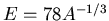 $E=78A^{-1/3}$